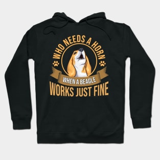 Who Needs A Horn | Funny Beagle Dog Lovers | Beagle Mom Gift Hoodie